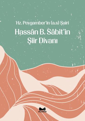 Hz. Peygamber'in Şairi Hassan b. Sabit Divanı